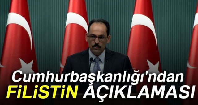 Cumhurbaşkanlığı Sözcüsü Kalın'dan Filistin açıklaması