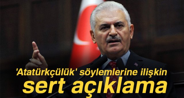 Başbakan Yıldırım’dan 'Atatürkçülük' söylemlerine ilişkin açıklama