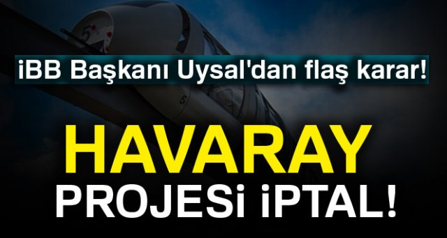 İBB Başkanı Mevlüt Uysal'dan Havaray açıklaması!