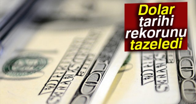 Dolar tarihi rekorunu tazeledi! Dolar ve Euro Bugün Ne Kadar?