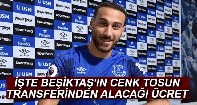Beşiktaş'ın Cenk Tosun transferinden alacağı ücret belli oldu