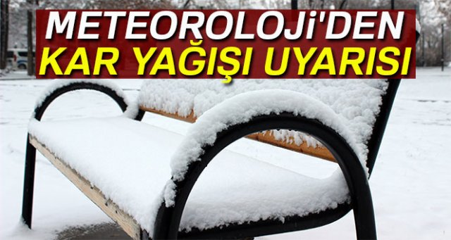 Meteoroloji'den kar yağışı uyarısı