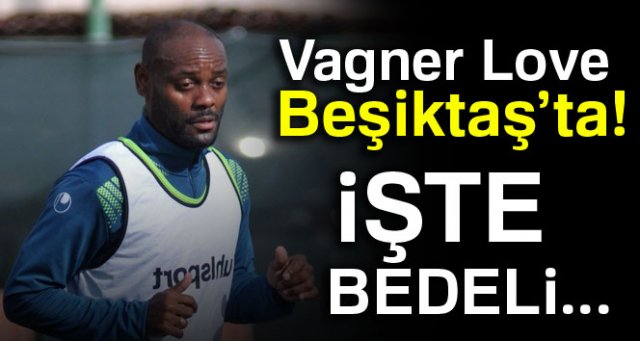 Vagner Love Beşiktaş’ta