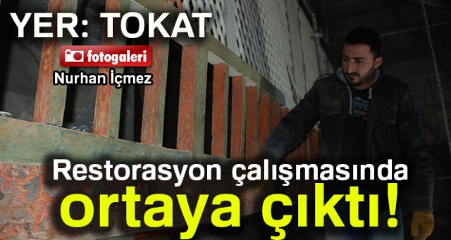 Yer: Tokat... Restorasyonda ortaya çıkarıldı!