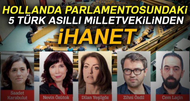 5 Türk asıllı milletvekili Türkiye’ye ihanet etti