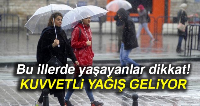 Meteoroloji'den çok kuvvetli yağış uyarısı