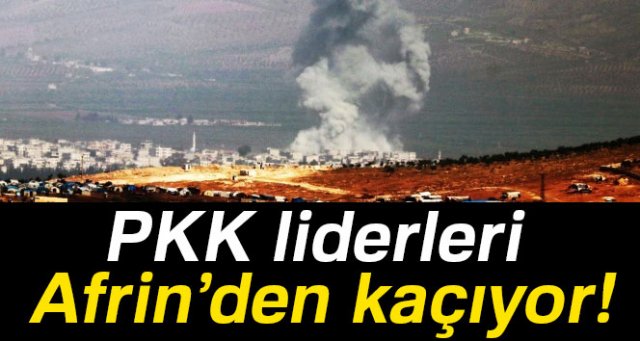 PKK liderleri Afrin’den kaçıyor