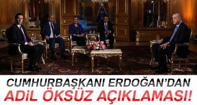 Cumhurbaşkanı Erdoğan: 'Adil Öksüz’le ilgili iz sürüyoruz'