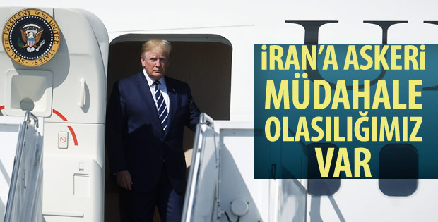 Trump'tan İran'a askeri müdahale açıklaması