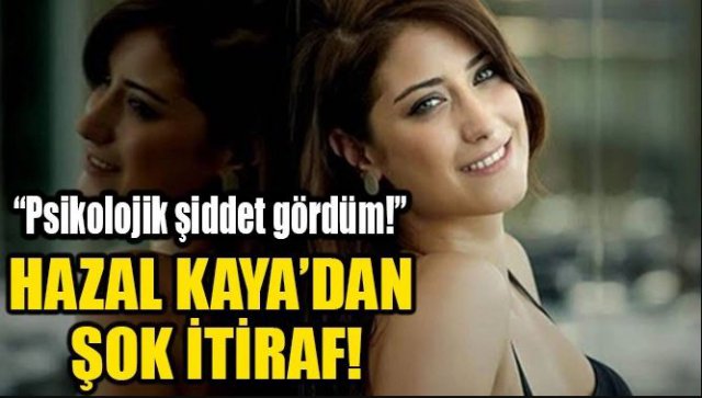 Hazal Kaya'nın psikolojik şiddet gördüm açıklaması olay oldu!