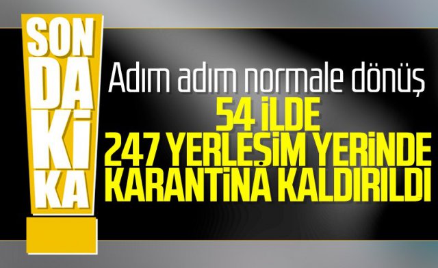 İçişleri Bakanlığı 54 ilde 247 karantinayı kaldırdı