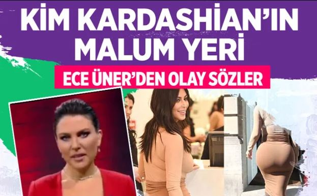 Ece Üner'in Kim Kardashian'la ilgili yorumları olay oldu