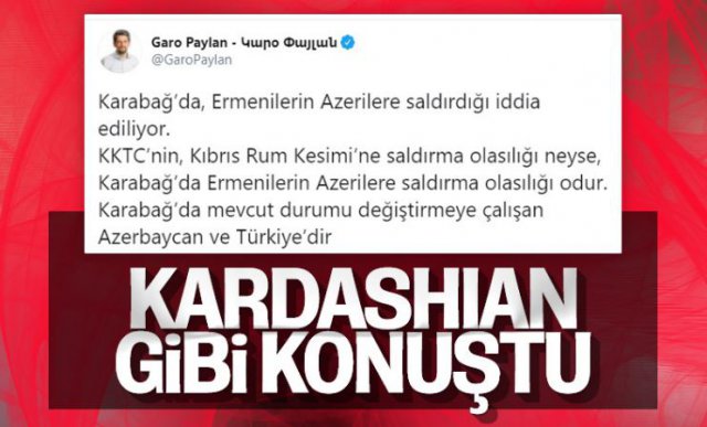 GARO PAYLAN'DAN TÜRKİYE VE AZERBAYCAN'A SUÇLAMA