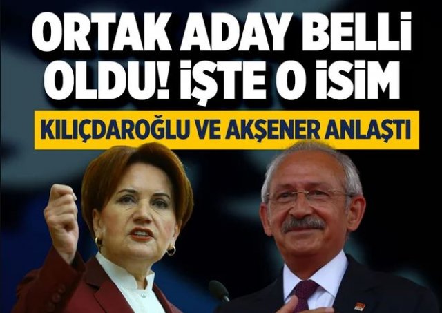 CHP ve İyi Parti Cumhurbaşkanı adayı konusunda anlaştı iddiası