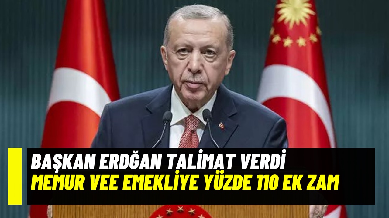 Cumhurbaşkanı talimat verdi! Emekli ve memura yüzde 110 zam geliyor