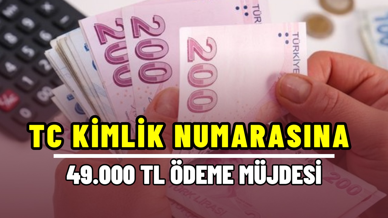 Bu sabah 09.30’da açıklandı! TC kimlik numarası sonu 0, 2, 4, 6 ve 8 olanlara 49.000 TL nakit destek!