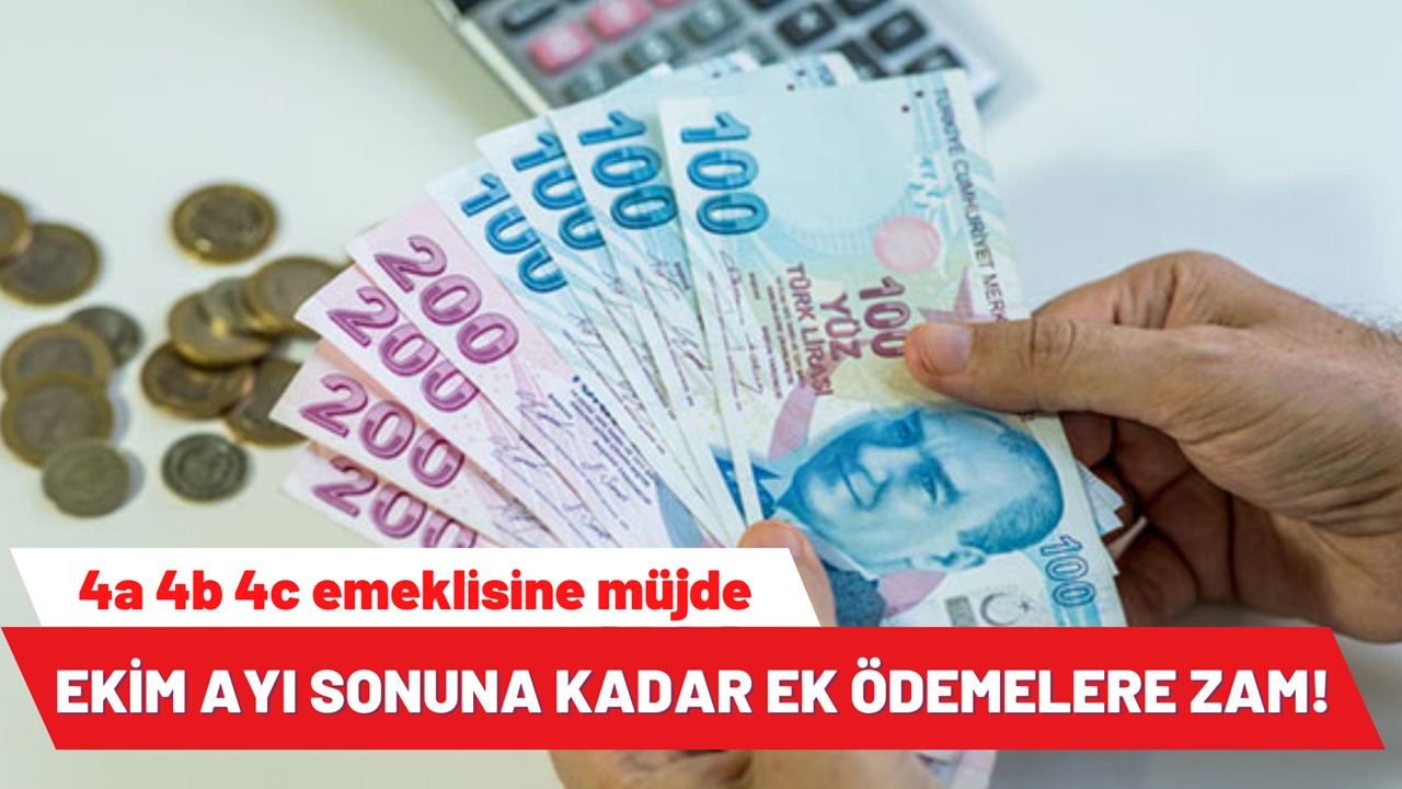 4A, 4B ve 4C Emeklilerine sevindirici haber! Ekim ayı ek ödemelerine büyük zam geldi