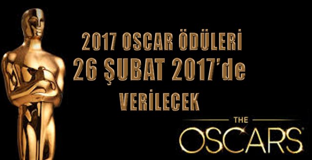 2017 Oscar Ödül Töreni tarihi belli oldu