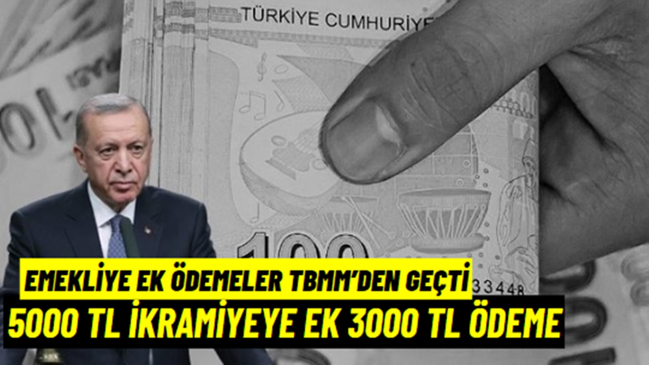 SSK ve Bağ-kur emeklisine ödeme onayı TBMM’den geçti! 5000 TL ikramiyeye ek 3000 TL destek ödemesi