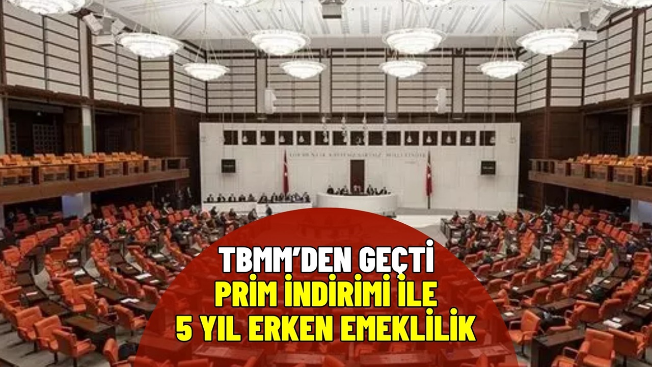 Prim indirimi TBMM’den geçti! 2000-2009 sonrası SGK girişi olanlara yaş şartsız 5 yıl erken emeklilik onaylandı