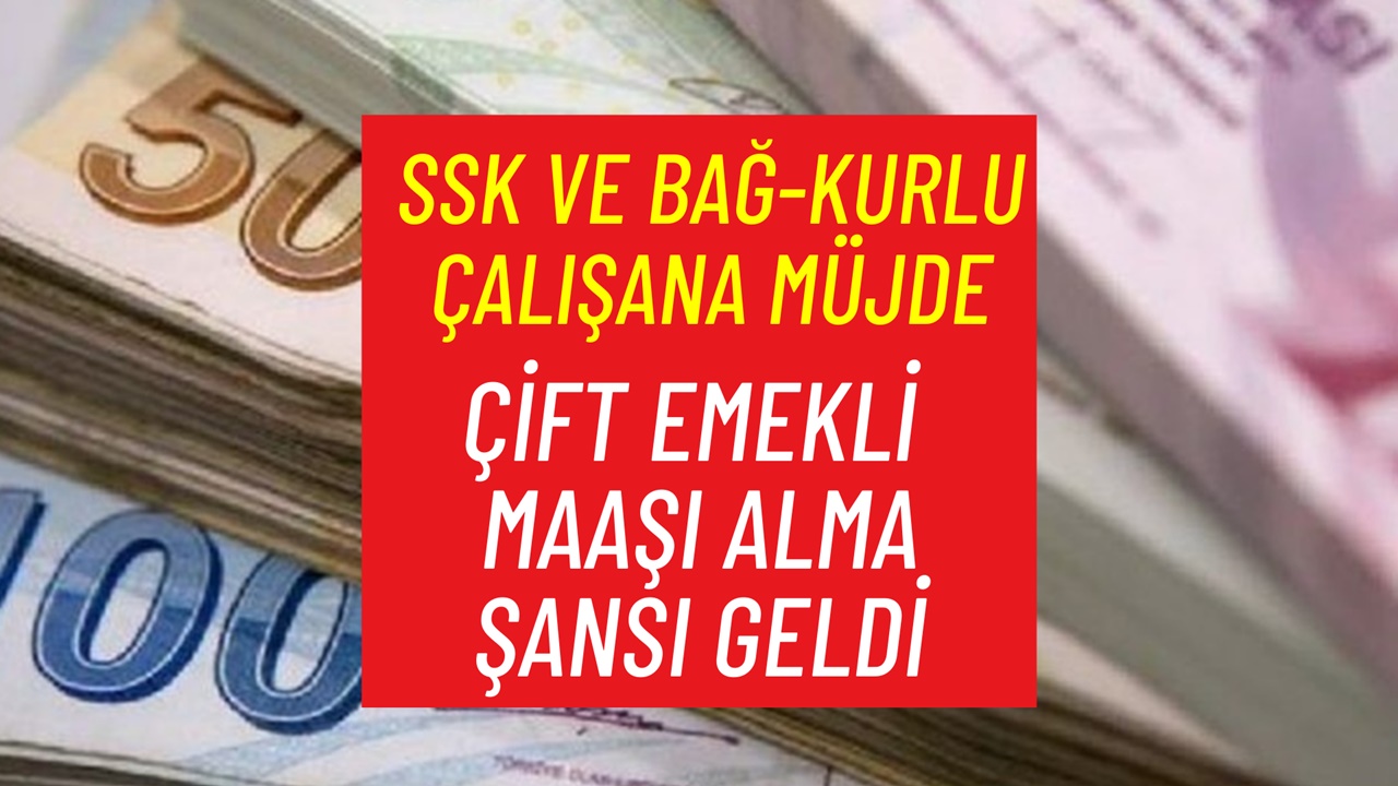 SSK, BAĞ-KUR’lular için büyük müjde! Emeklilik sistemi sil baştan değişti: ÇİFT MAAŞ fırsatı geldi