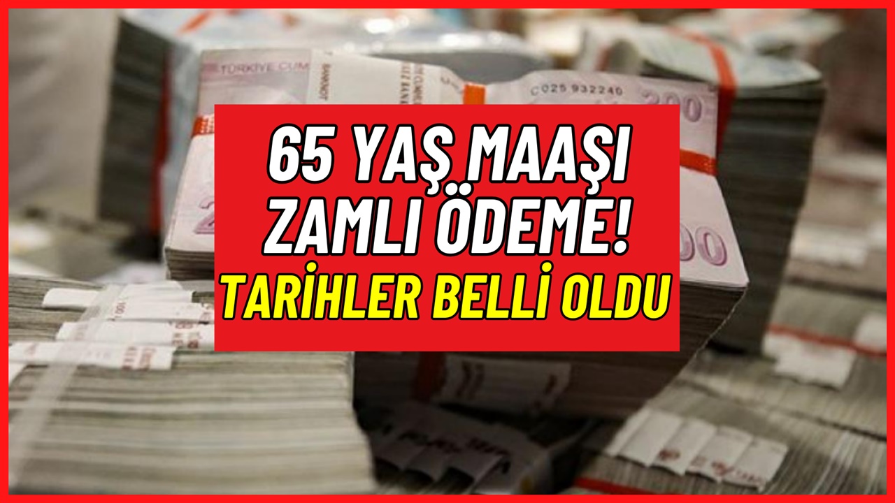 65 yaş aylığı zamlı ödeme belli oldu! Yaşlılara 1200 TL fazla maaş imkanı geliyor