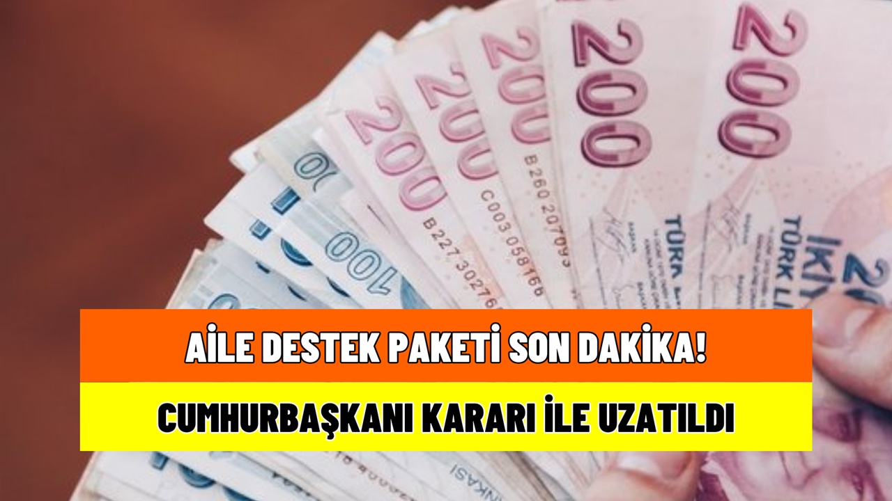 Aile destek paketi uzadı! Zamlı aile yardımı ödeme tarihleri az evvel açıklandı