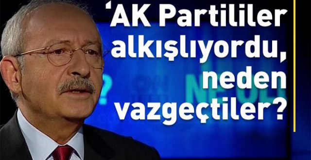 Kemal Kılıçdaroğlu'nun CNN TÜRK'teki açıklamaları