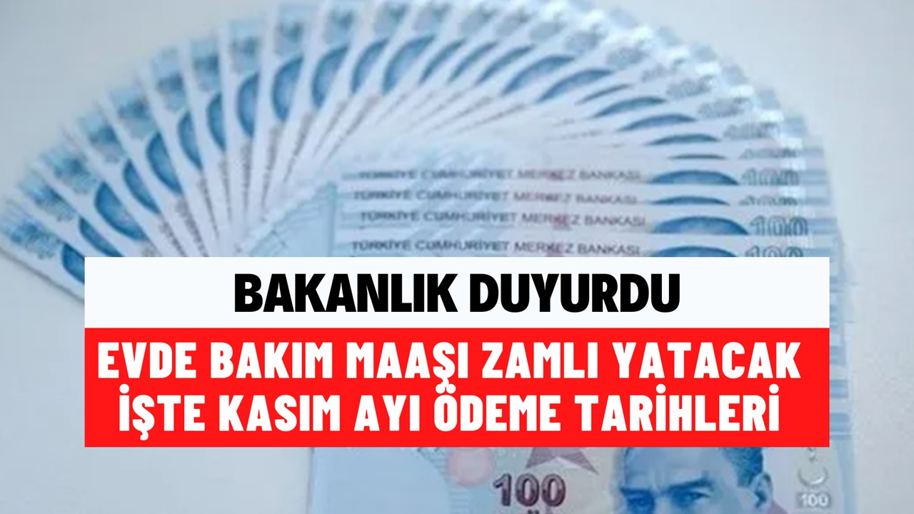 Kasım ayı evde bakım maaşı ödemesi güncellendi! İşte ödeme tarihleri