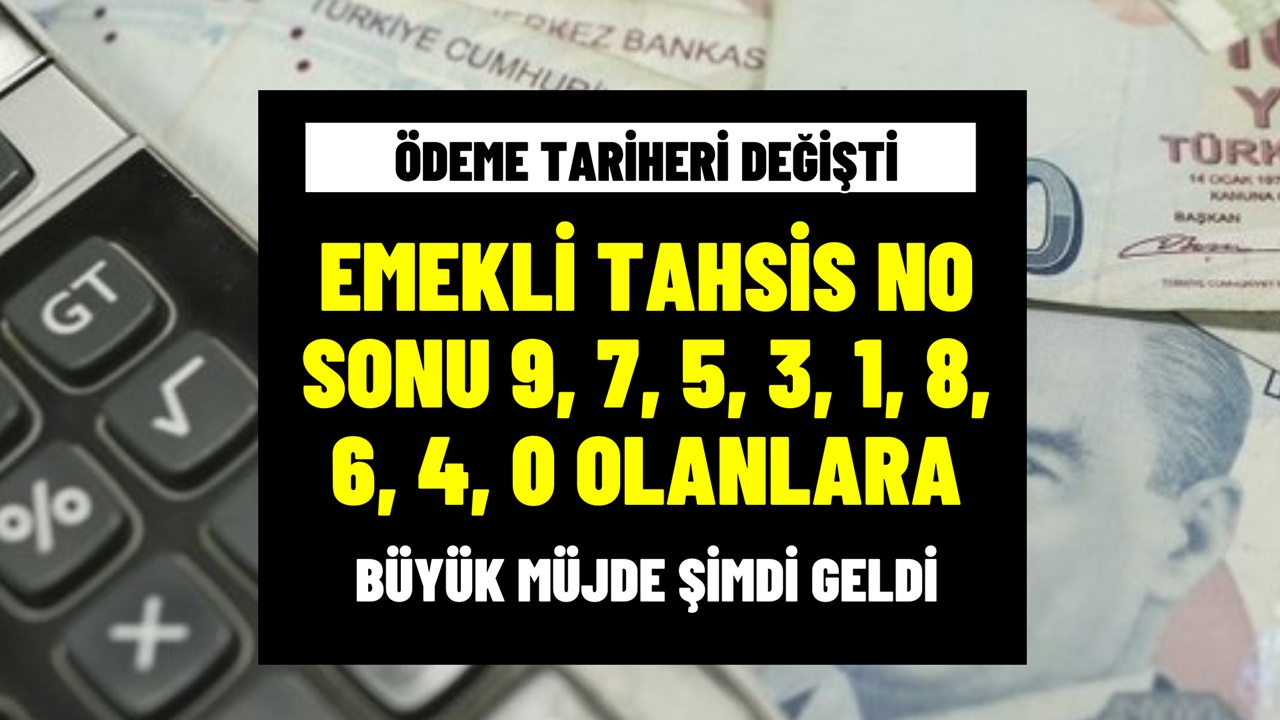 Emekli tahsis no sonu 9, 7, 5, 3, 1, 8, 6, 4, 0 olanlara müjde! 4A 4B 4C emeklisine maaş ödeme tarihleri değişti