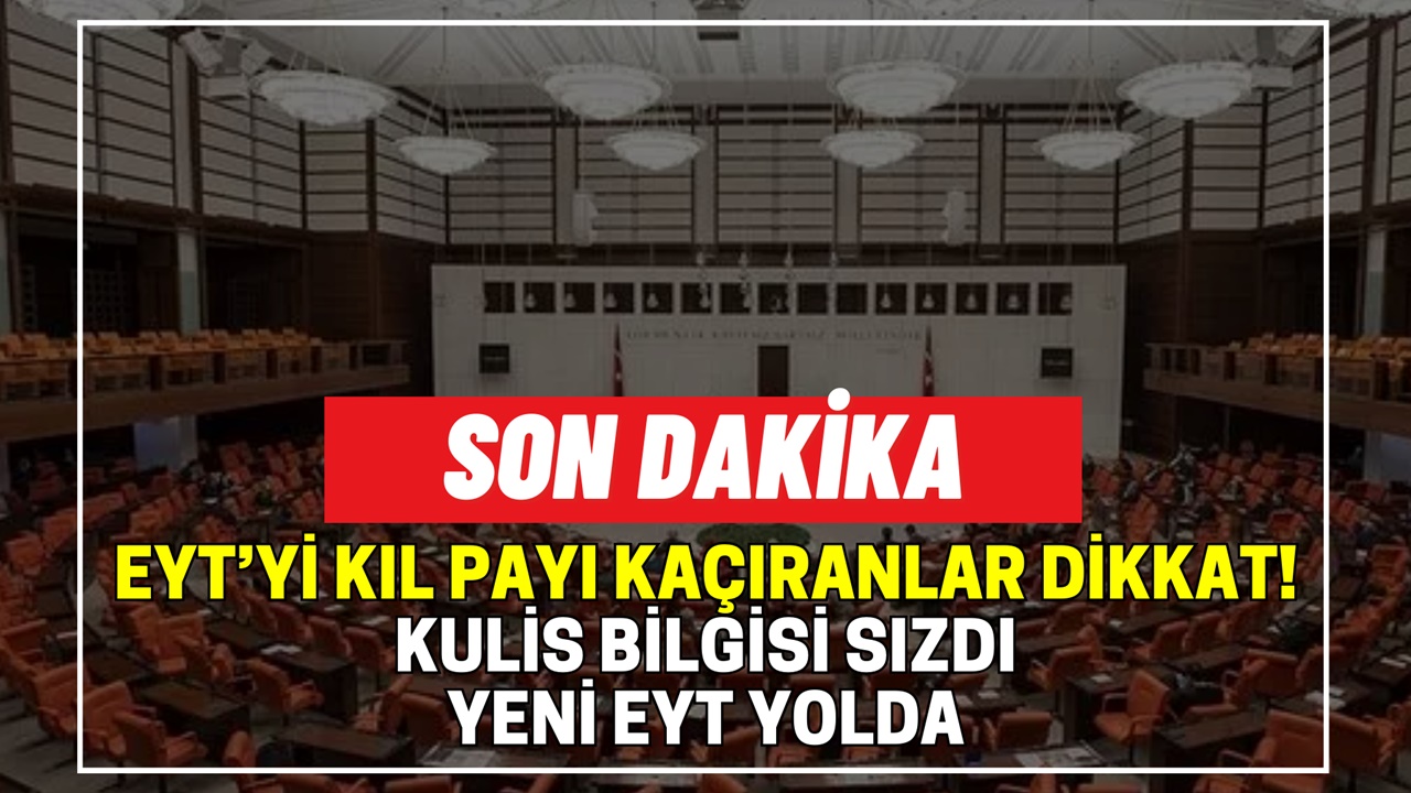 Milyonları heyecanlandıran kulis bilgisi sızdı! EYT'yi kıl payı KAÇIRANLAR hemen baksın