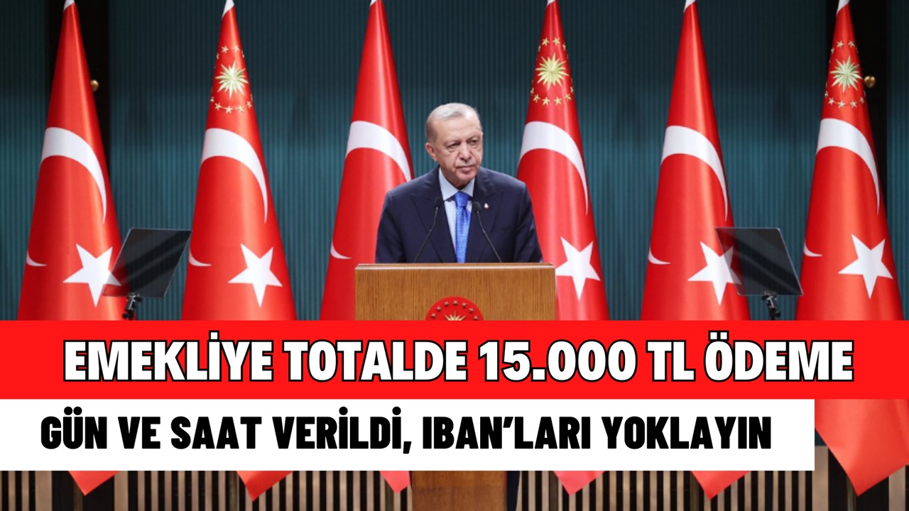 Emeklinin hesabına TOTAL 15.000 TL karşılıksız ödeme için gün ve saat belli oldu