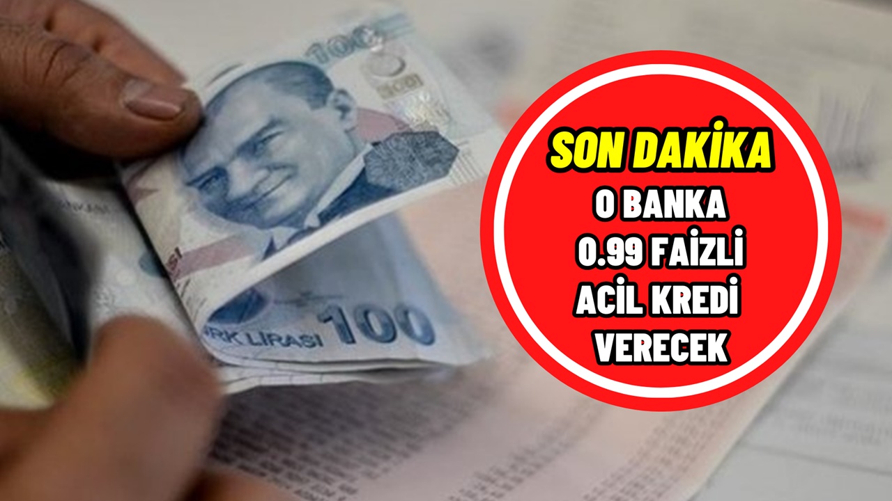 O banka 0.99 faizli kredi müjdesini duyurdu