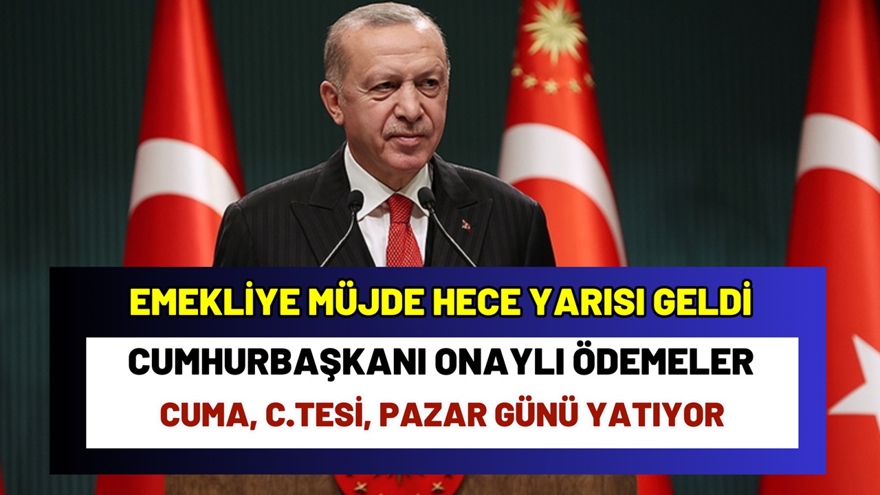 Emekliye gece yarısı müjde verildi! Cumhurbaşkanı onaylı ödeme Cuma, C.tesi, Pazar günü yatacak