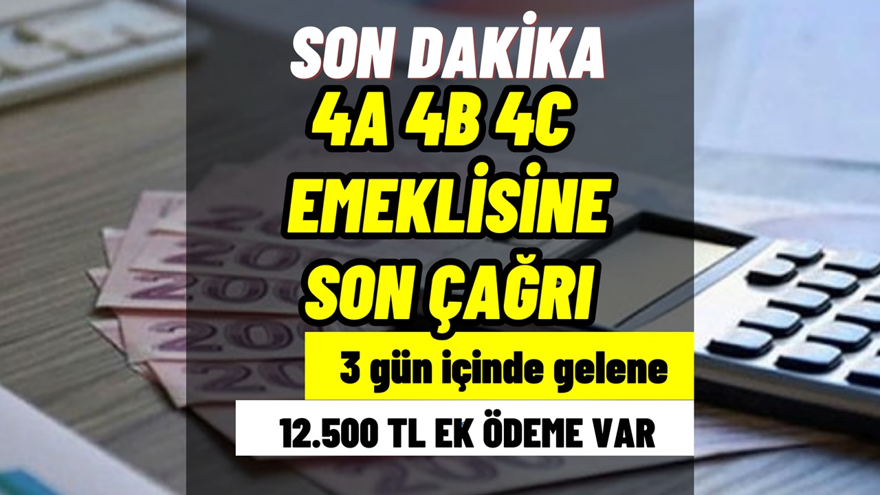 4A 4B 4C emeklisine son gün uyarısı! 3 gün içinde başvuru yapan 12.500 TL’yi cebine koyacak