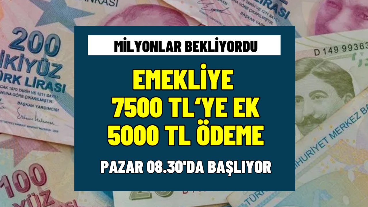 Emekliye 7.500 TL'ye ek verilecek 5.000 TL ikramiye tarihi açıklandı! Pazar günü 08.30’da başlayacak