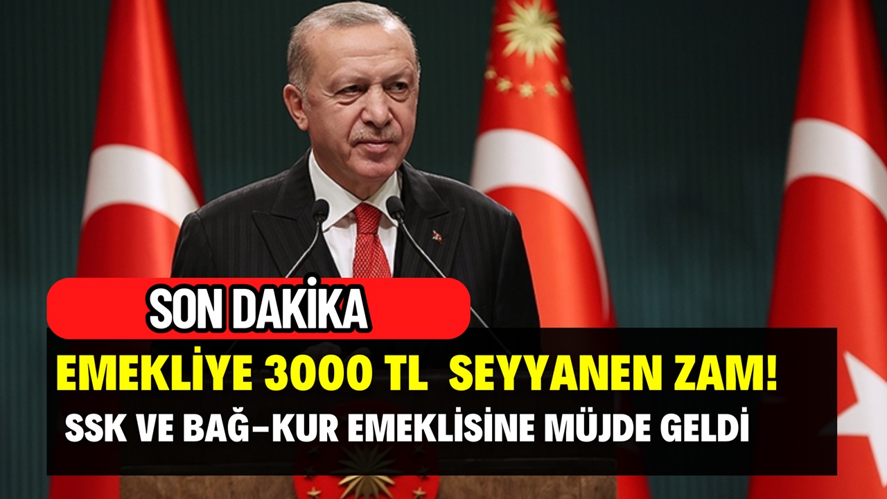 SSK ve Bağ-Kur emeklisine 3000 TL seyyanen zam tarihi SON DAKİKA açıklandı