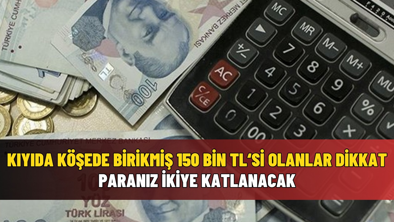 150 bin TL birikmiş parası olan yaşadı! Mevduat faizleri ok gibi fırladı, işte aylık getirisi