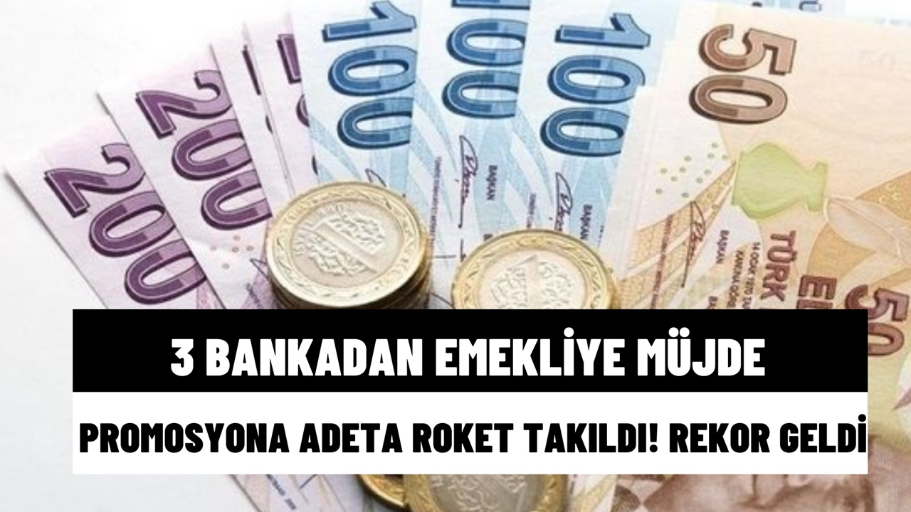 3 bankada promosyon zirve yaptı! Emekliye maaş promosyonları kaç TL oldu?