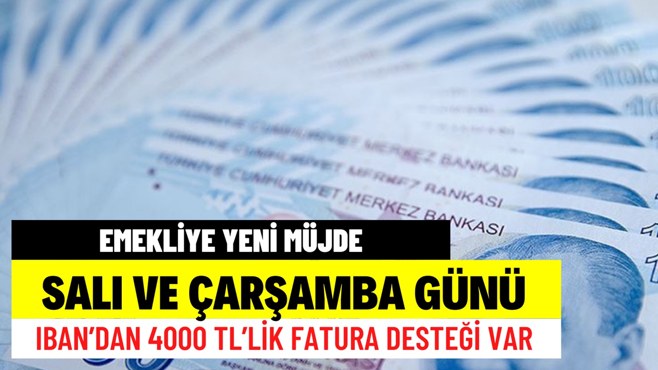 Emeklilere Salı ve Çarşamba IBAN’dan 4000 TL fatura desteği verilecek!