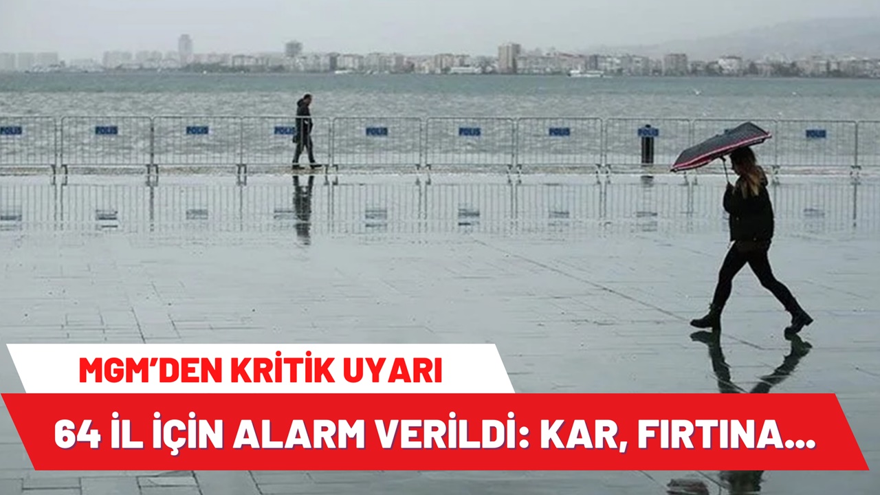 Meteoroloji KRİTİK UYARI yayınladı! O iller dikkat: Yağmur, kar, fırtına bir arada geliyor