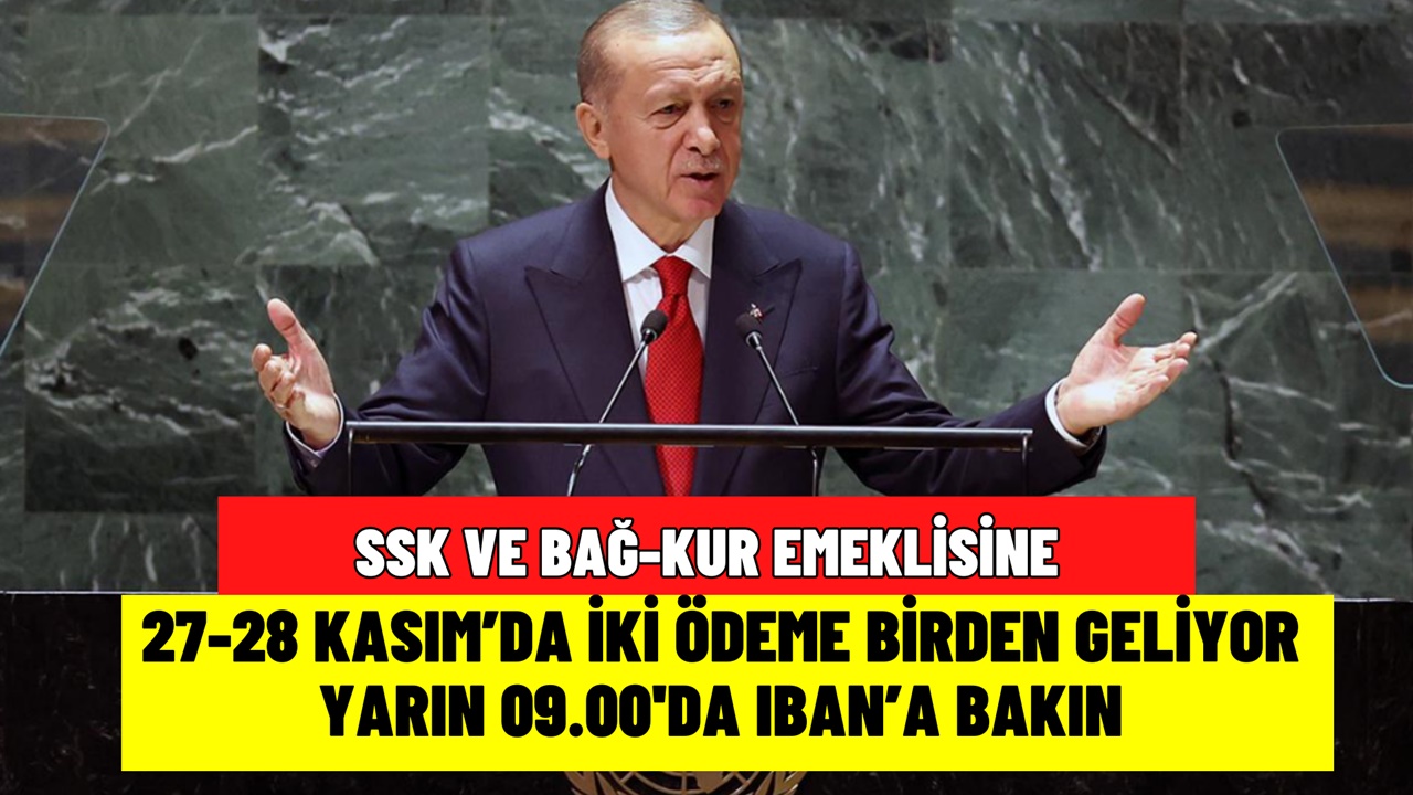 SSK BAĞKUR'lu emekliye 27-28 Kasım’da iki ödeme birden! 09.00’dan itibaren IBAN’a bakın