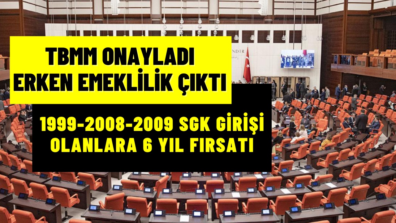 Erken emeklilik kapısı açıldı! 1999-2008-2009 tarihlerine SGK'dan 6 yıl erken emekli olma fırsatı