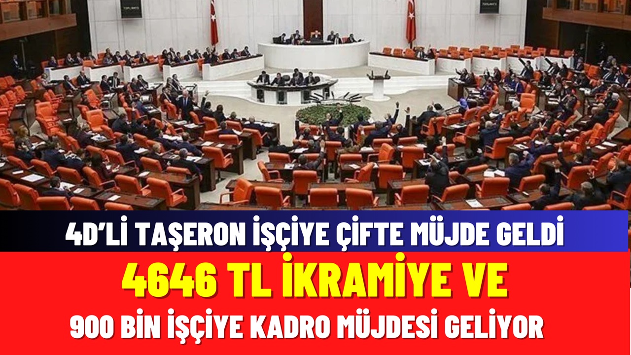 4D'li taşerona çifte müjde! 900 bin taşeron işçiye hem kadro geliyor hem de 4.646 TL ikramiye