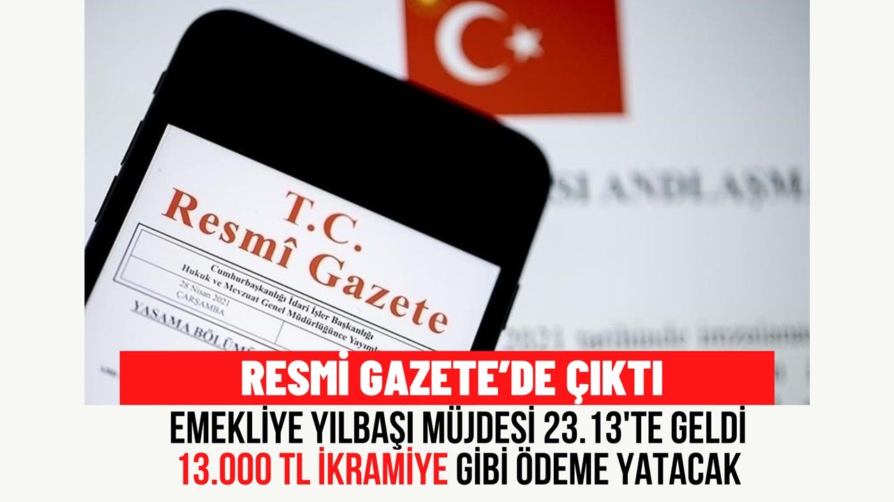 Resmi Gazete kararı gece 23.13'te geldi! Emeklilere yılbaşı sürprizi Aralık'ta yapıldı 13.000 TL ödeme geliyor