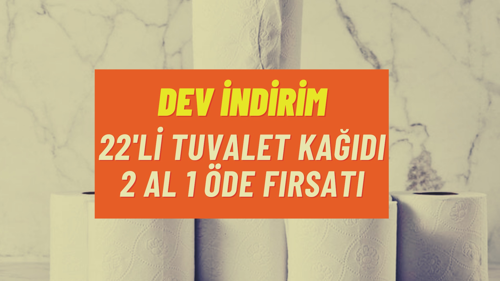 22’li tuvalet kağıdı 2 al 1 öde kampanyasına girdi! O market çılgın indirimi bugün başlattı