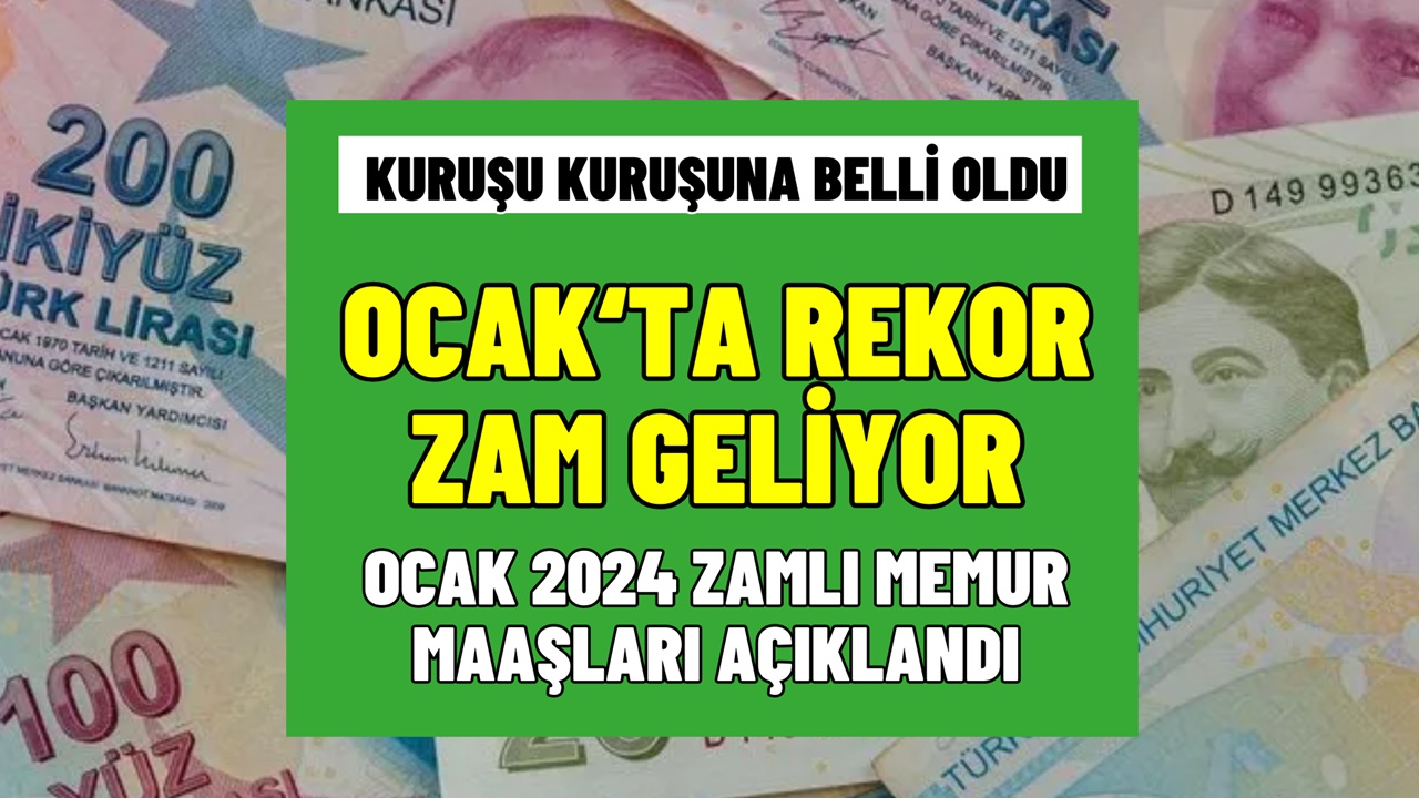 Memurlar için Ocak Ayı maaş tablosu açıklandı! İşte kuruşu kuruşuna zamlı memur maaşları