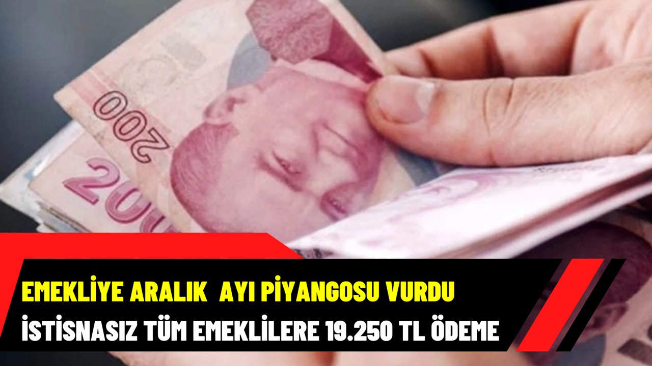 Emekliye Aralık piyangosu 19.250 TL vurdu! İstisna yok, herkes alıyor