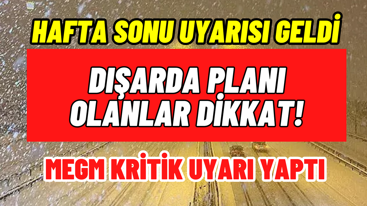 Hafta sonu plan yapanlar DİKKAT! Kar, dondurucu soğuk, yağmur, hepsi bir arada geliyor