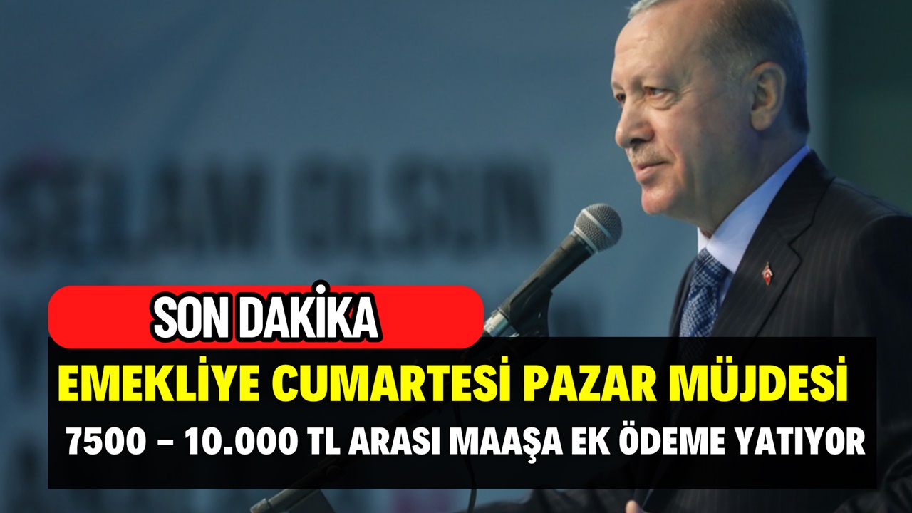 7500 - 10.000 TL arası ödeme! Emekliye yeni müjde şimdi geldi